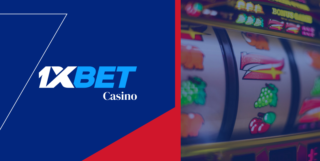 1xBet คาสิโนประเทศไทย ประสบการณ์การเล่นเกมที่ดีที่สุด